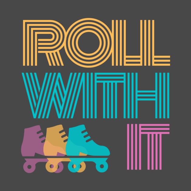 Roll With It Retro Design T by EmilyPeckProkop