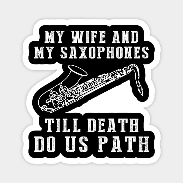 Saxy Love - My Wife and Saxophones Till Death Funny Tee! Magnet by MKGift