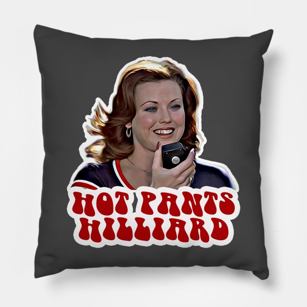 Hot Pants Hilliard! Pillow by RetroZest