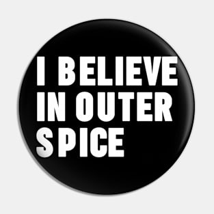 UFO I Believe In Outer Spice Pin