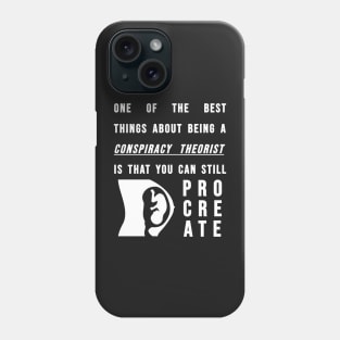 Conspiracy Theorists - Can Still Procreate Phone Case