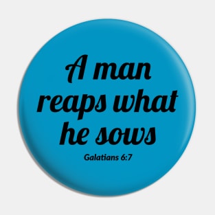 A man reaps what he sows bible quote Pin