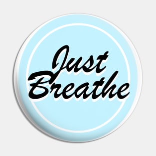 Just Breathe Pin