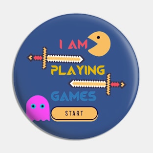 Game Lover - I am Playing Games Pin