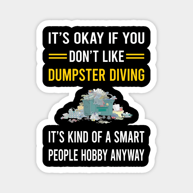 Smart People Hobby Dumpster Diving Magnet by Good Day