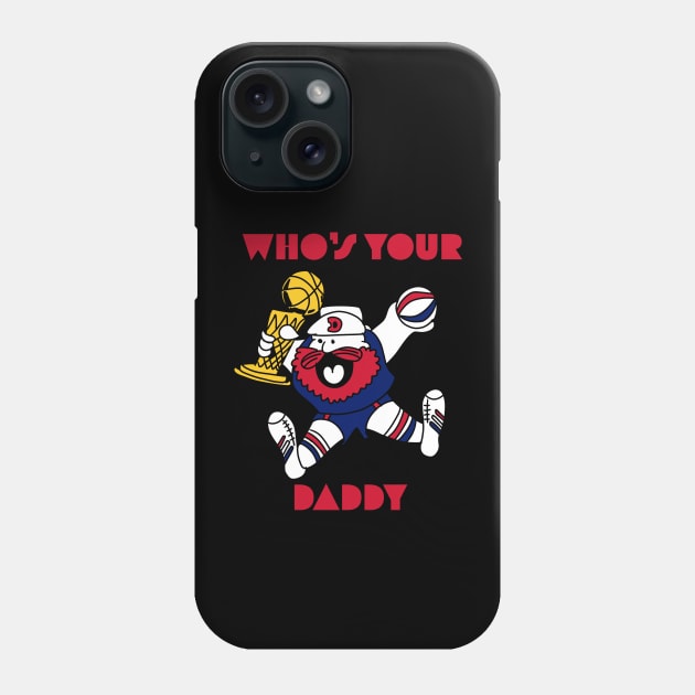 Who’s your daddy Phone Case by SLOW n’ STDY