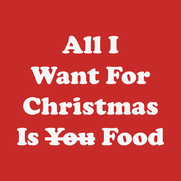 All I Want For Christmas Is Food,All I Want For Christmas Is you Food by Souna's Store