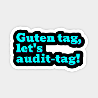 Guten Tag Auditing Adventures Magnet