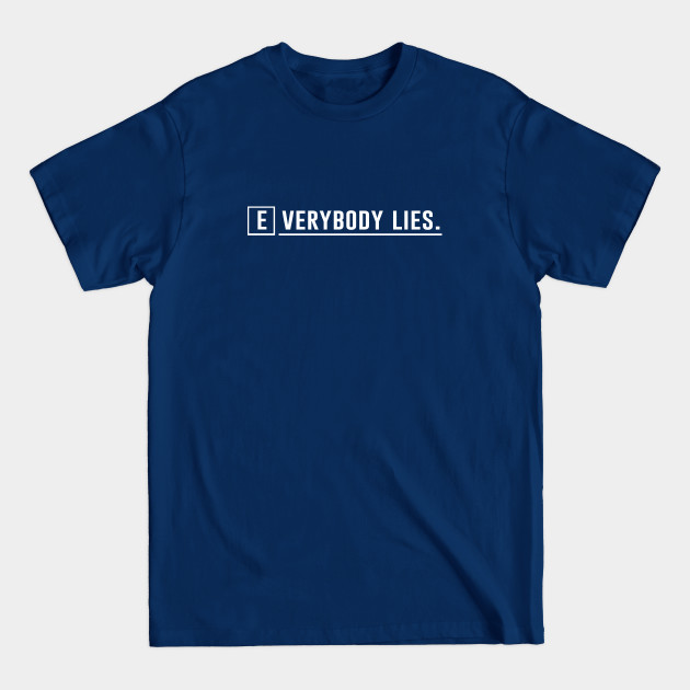 Discover Everybody Lies - Everybody Lies - T-Shirt