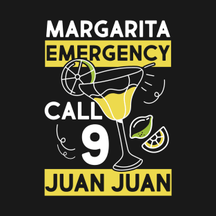 Margarita Emergency Call 9 Juan Fiesta Cinco de Mayo Drinks Drinking Lover Mexican Party T-Shirt