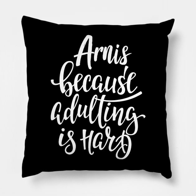 Arnis Because Adulting Is Hard Pillow by ProjectX23Red