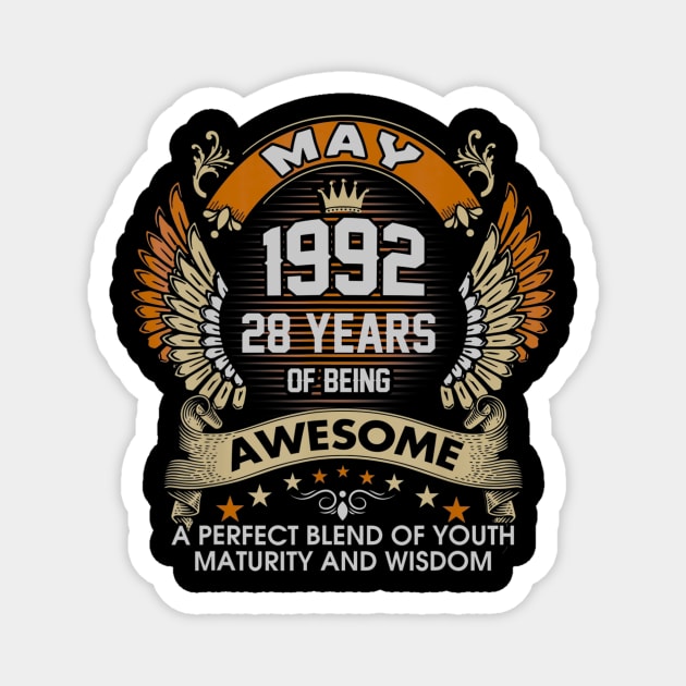 Born In MAY 1992 28 Years Of Being Awesome Birthday Magnet by teudasfemales