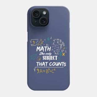 Math is the only subject that counts Phone Case