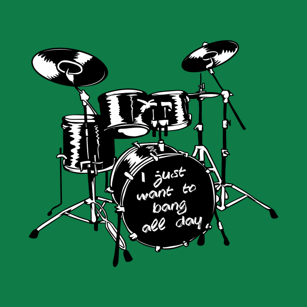 I just want to bang all day by drummingco