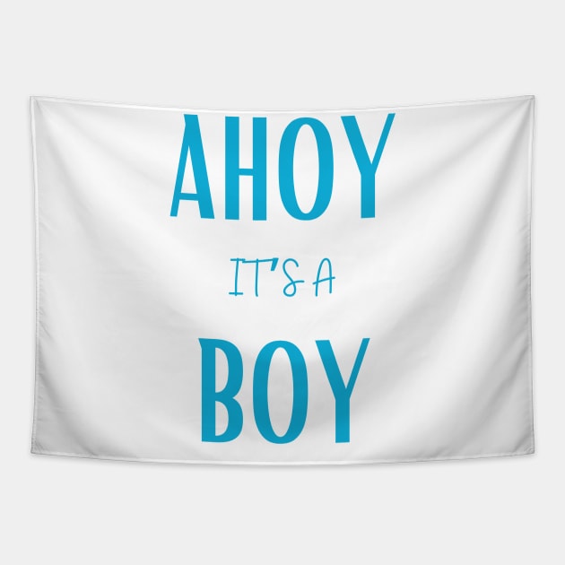 Ahoy it's a boy " new mom gift" & "new dad gift" "it's a boy pregnancy" newborn, mother of boy, dad of boy gift Tapestry by Maroon55