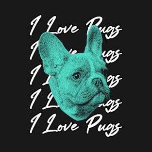 i love pugs T-Shirt