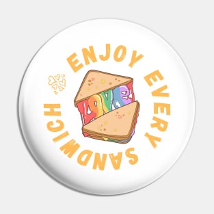 Enjoy Every Sandwich Pin