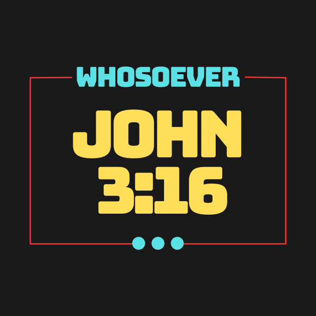 Whosoever | Christian Bible Verse John 3:16 by All Things Gospel