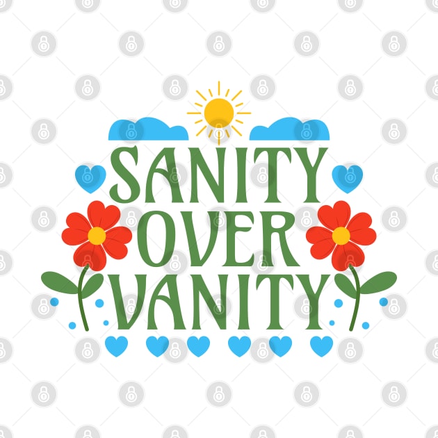 Sanity Over Vanity by Millusti