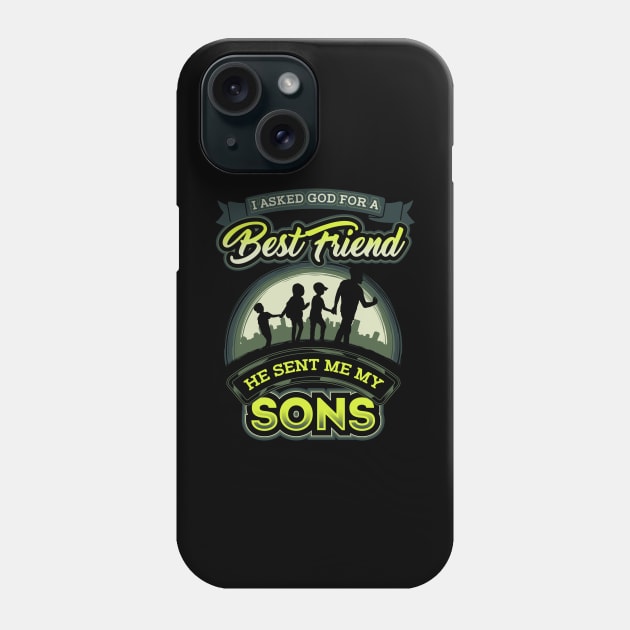 I asked god for a best friend he sent me my sons Phone Case by captainmood