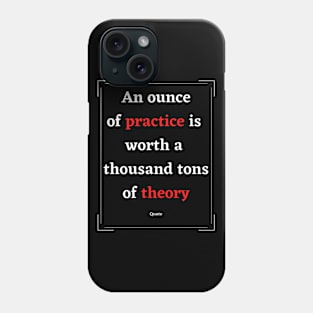 Practice and Theory Phone Case