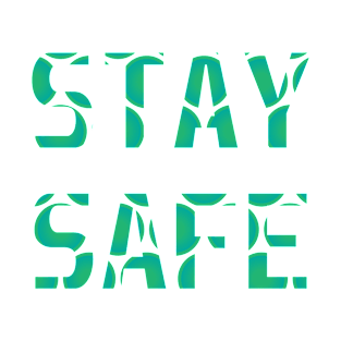 Stay safe typography design T-Shirt