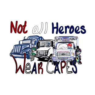 Not all heroes wear capes T-Shirt