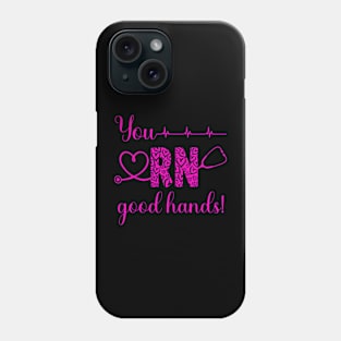 You RN Good Hands! Phone Case