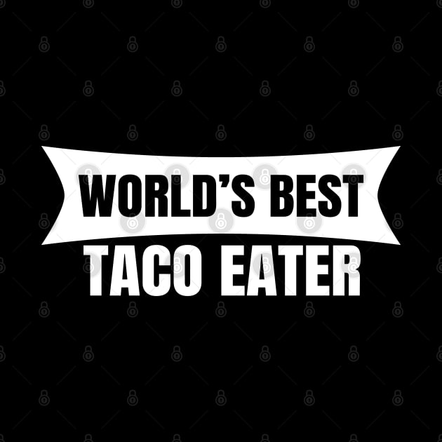 World's Best Taco Eater by LunaMay