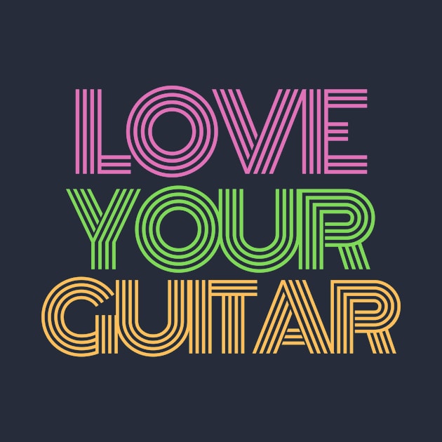 Love Your Guitar by Dont Fret Clothing