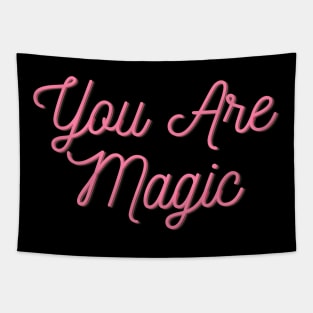 You are Magic - Motivational quote Tapestry