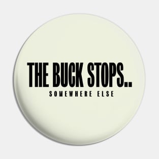 The Buck stops... Pin