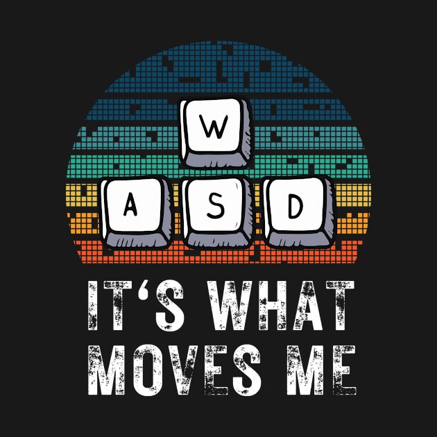 Gamer Shirt it's what moves me by Novelty-art
