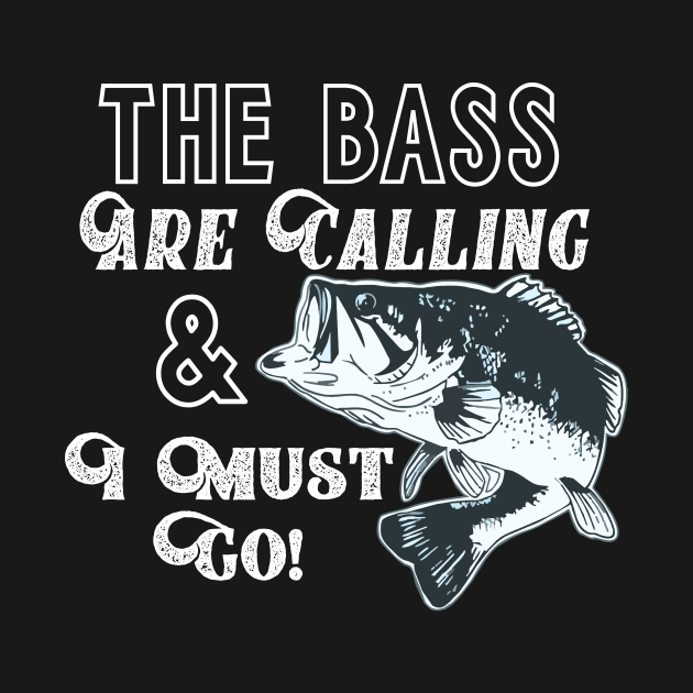 Largemouth Bass Fishing Quote Fishing TShirt TeePublic