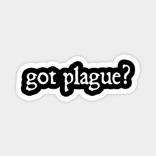 Doctor Beak's "Got Plague?" Magnet