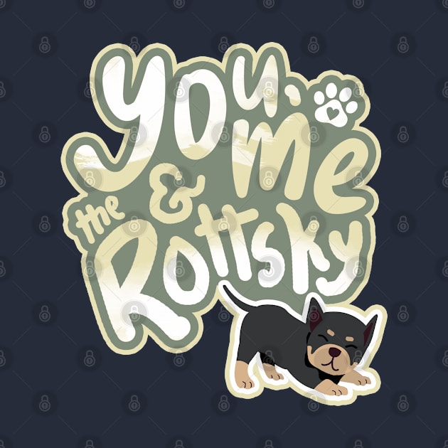 You, Me And The Rottsky - My Playful Mix Breed Rottsky Dog by Shopparottsky