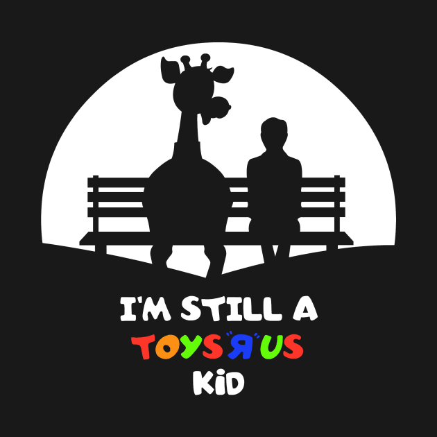 I’m Still A Toysrus Kid (Male) by RobotGhost