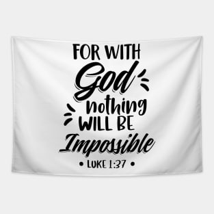 For With God Nothing Will Be Impossible Luke 1:37 Christian Tapestry