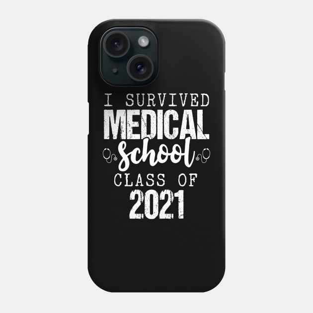 i survived medical school class of 2021 Phone Case by Tesszero