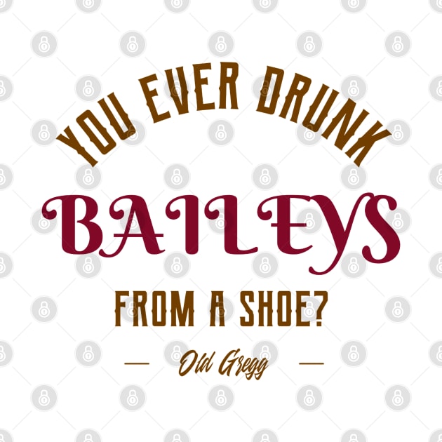 You ever drunk baileys from a shoe? by ArtsyStone