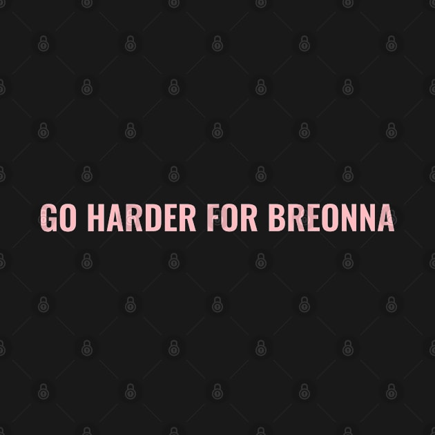 Go harder for breonna Taylor by Eldorado Store