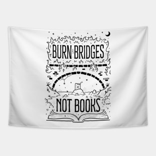 Burn Bridges Not Books Tapestry