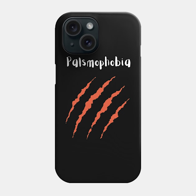 Palsmophobia Phone Case by Syntax Wear