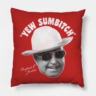 YEW SUMBITCH! Pillow