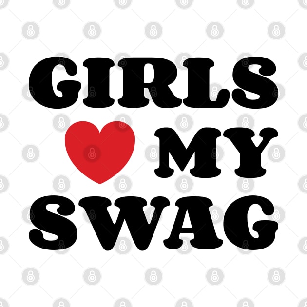 Girls Loves My Swag v2 by Emma