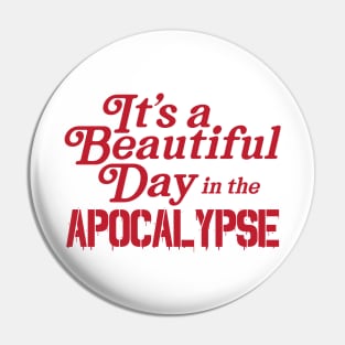 Beautiful Day in the Apocalypse Pin