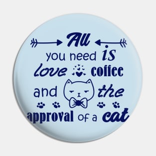 all you need is love, cat and coffee Pin