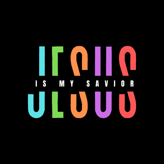 Jesus Is My Savior | Christian Typography by All Things Gospel