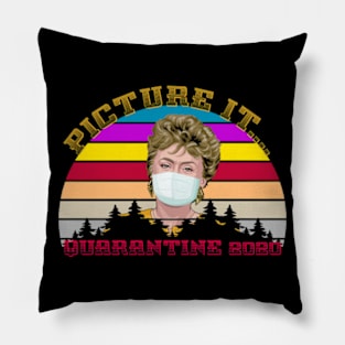 Picture It Golden Girls Quarantine 2020 Pillow