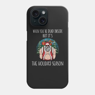 When You're Dead Inside But It's The Holiday Season / Scary Dead Skull Santa Hat Design Gift / Funny Ugly Christmas Skeleton Phone Case